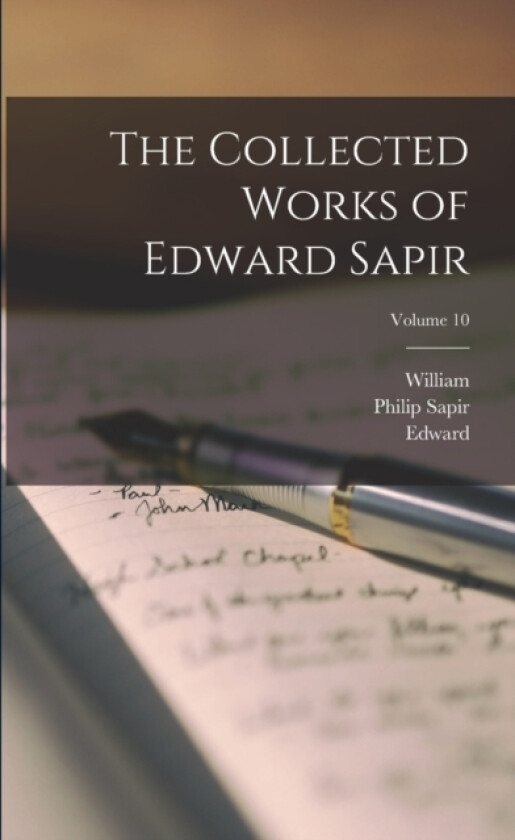 The Collected Works of Edward Sapir; Volume 10 av Edward 1884-1939 Sapir, Philip Sapir, William 1928-2006 Bright (Paperback)