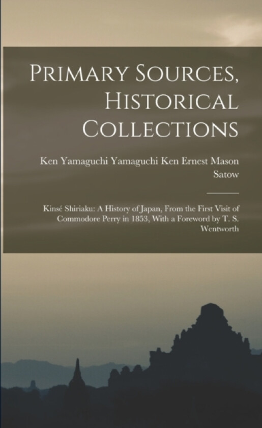 Primary Sources, Historical Collections av Yamaguchi Yamaguchi Ken Ernest Mason (Paperback)