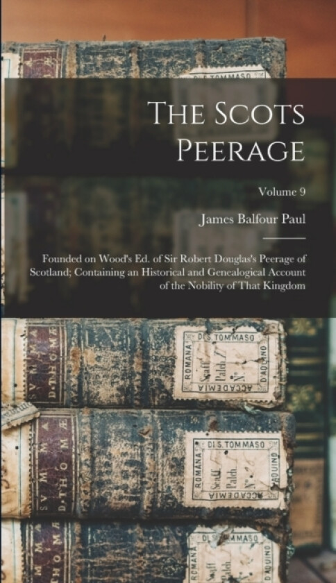 The Scots Peerage av James Balfour Paul (Hardcover)