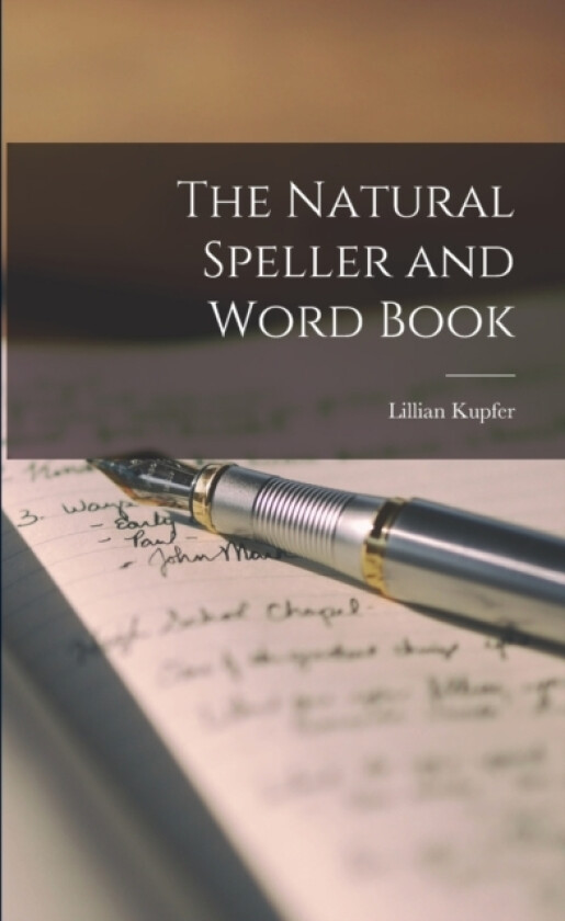 The Natural Speller and Word Book av Lillian Kupfer (Paperback)