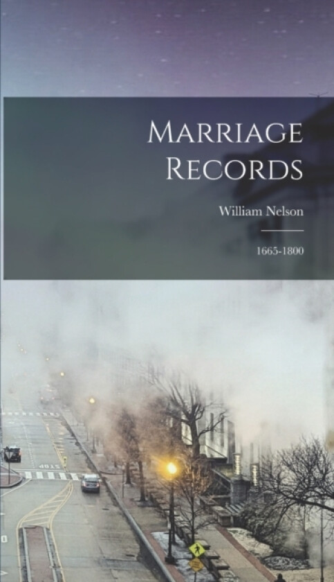 Marriage Records av William Nelson (Hardcover)