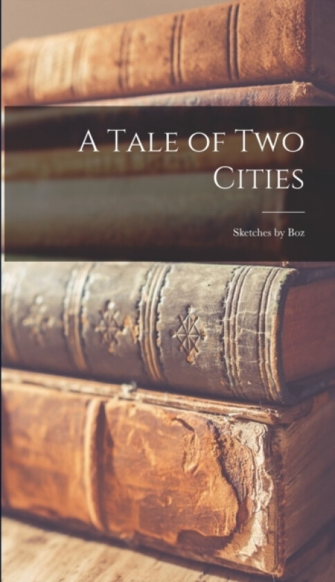 A Tale of Two Cities av Anonymous (Hardcover)