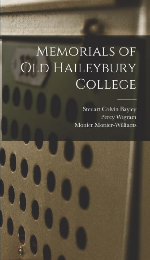 Memorials of Old Haileybury College av Harriet Martineau, Monier Monier-Williams, Frederick Charles Danvers (Hardcover)