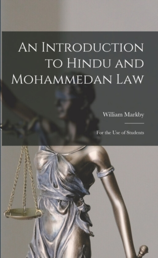 An Introduction to Hindu and Mohammedan Law av William Markby (Paperback)
