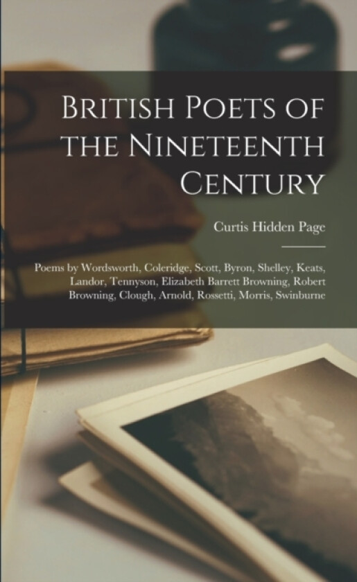 British Poets of the Nineteenth Century av Curtis Hidden Page (Paperback)