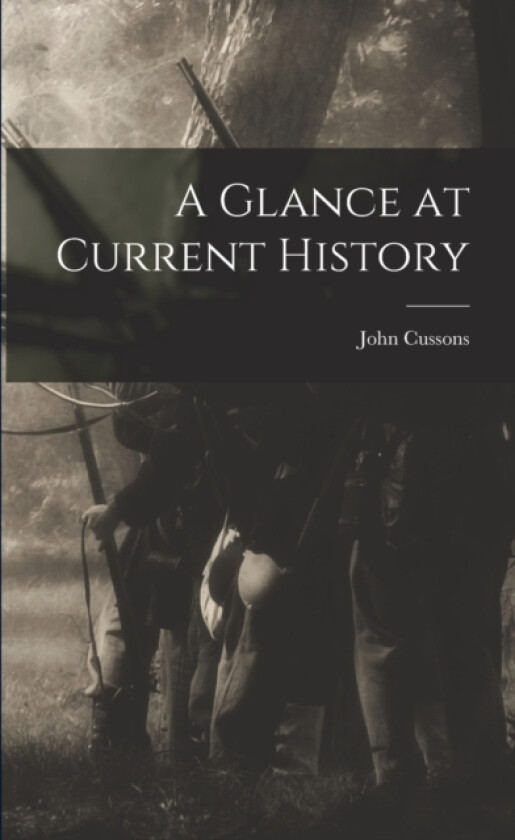 A Glance at Current History av John Cussons (Paperback)
