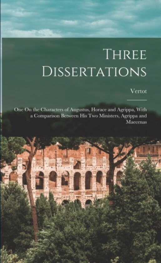Three Dissertations av Vertot (Paperback)
