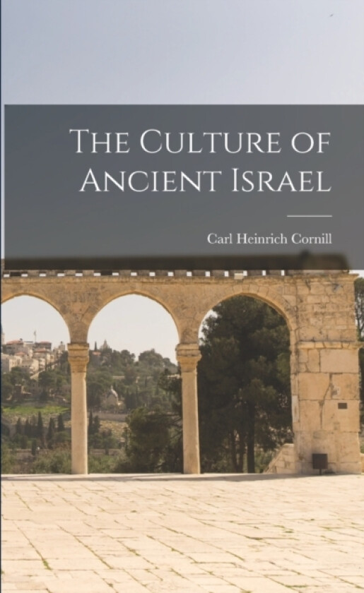 The Culture of Ancient Israel av Cornill Carl Heinrich (Paperback)