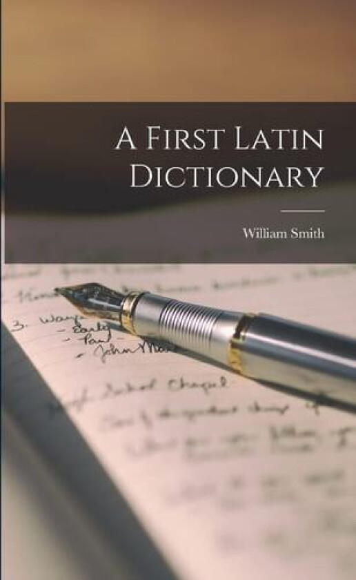 A First Latin Dictionary av William Smith (Paperback)