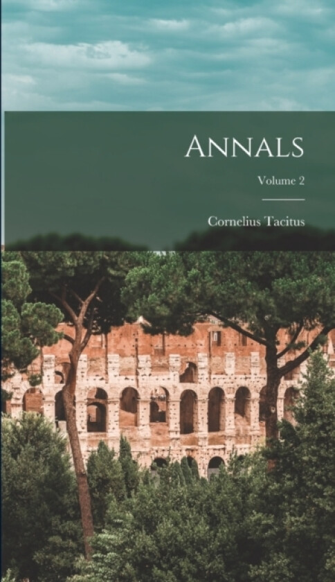 Annals; Volume 2 av Cornelius Tacitus (Hardcover)
