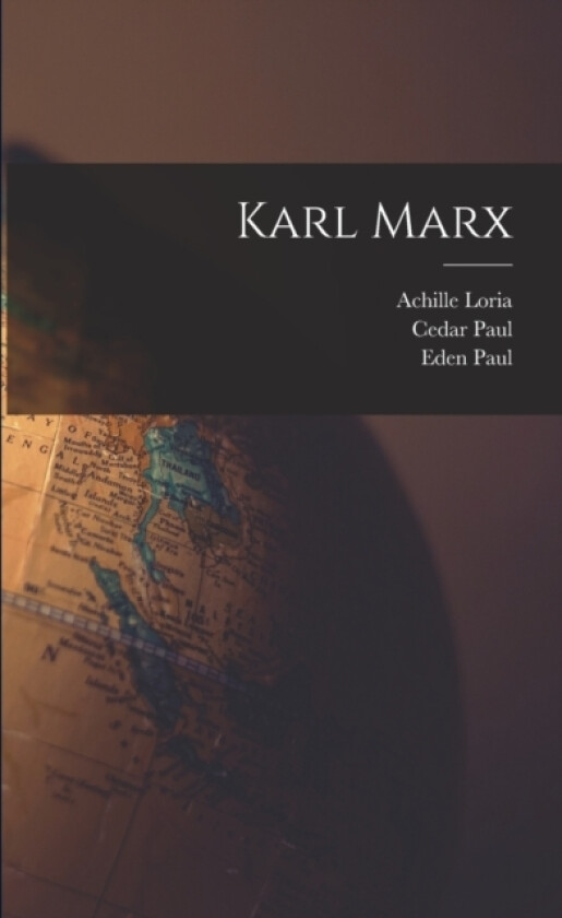 Karl Marx av Cedar Paul, Eden Paul, Achille Loria (Paperback)