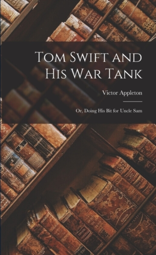 Tom Swift and His War Tank av Victor Appleton (Paperback)