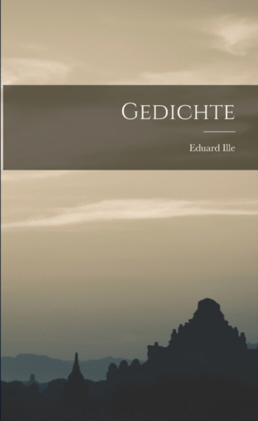 Gedichte av Eduard Ille (Paperback)