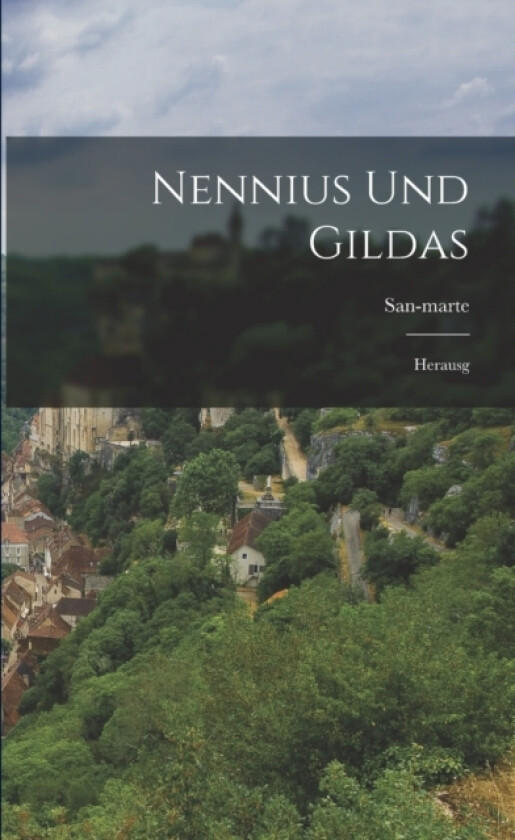 Nennius und Gildas av San-Marte (Paperback)