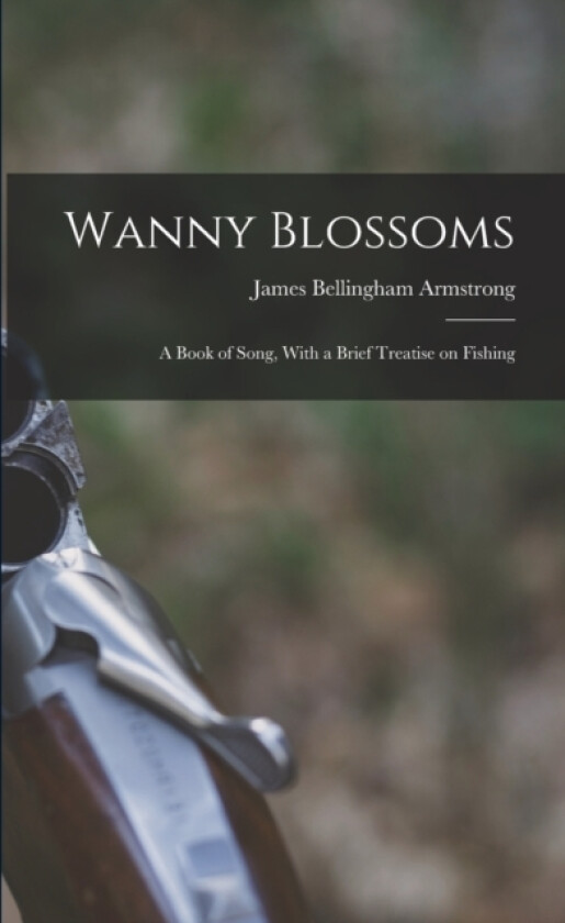 Wanny Blossoms av James Bellingham Armstrong (Paperback)