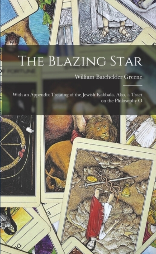The Blazing Star av William Batchelder Greene (Paperback)