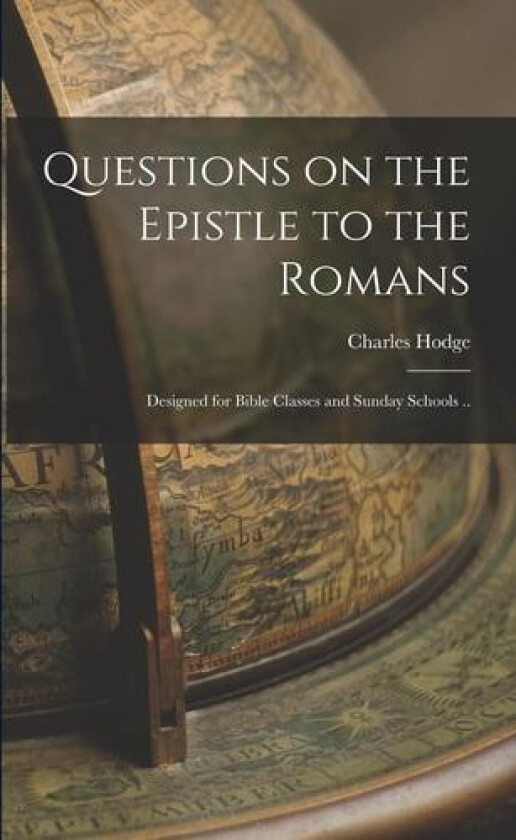 Questions on the Epistle to the Romans av Charles Hodge (Paperback)