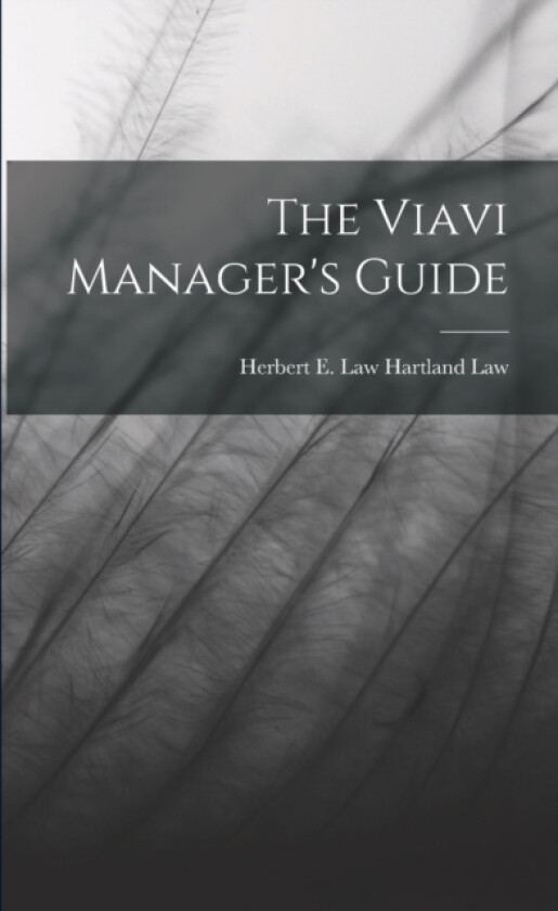 The Viavi Manager's Guide av Herbert E Law Hartland Law (Paperback)