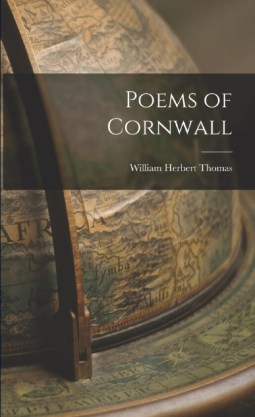 Poems of Cornwall av William Herbert Thomas (Paperback)