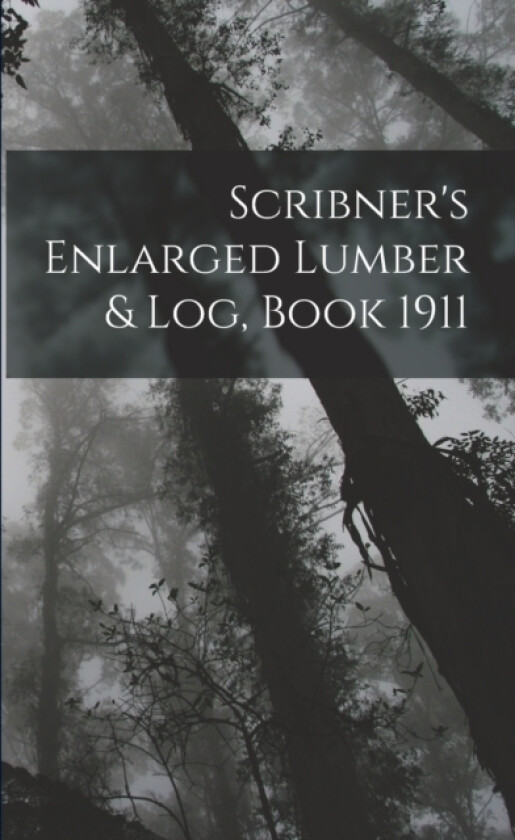 Scribner's Enlarged Lumber & Log, Book 1911 av Anonymous (Paperback)
