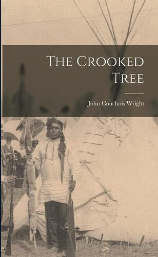 The Crooked Tree av John Couchois Wright (Paperback)
