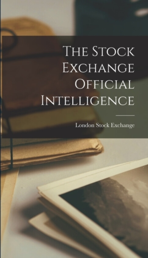 The Stock Exchange Official Intelligence av London Stock Exchange (Hardcover)