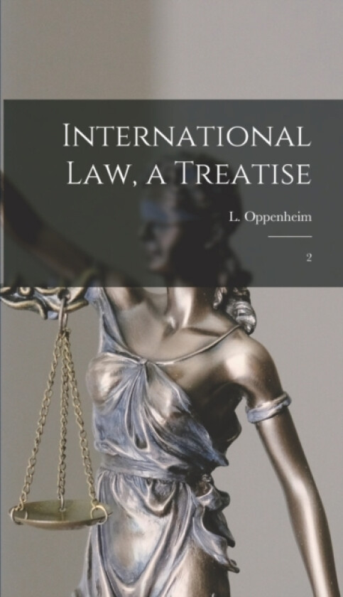 International law, a Treatise av L 1858-1919 Oppenheim (Hardcover)