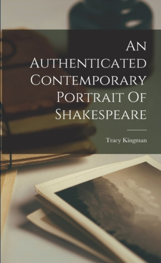 An Authenticated Contemporary Portrait Of Shakespeare av Tracy Kingman (Paperback)