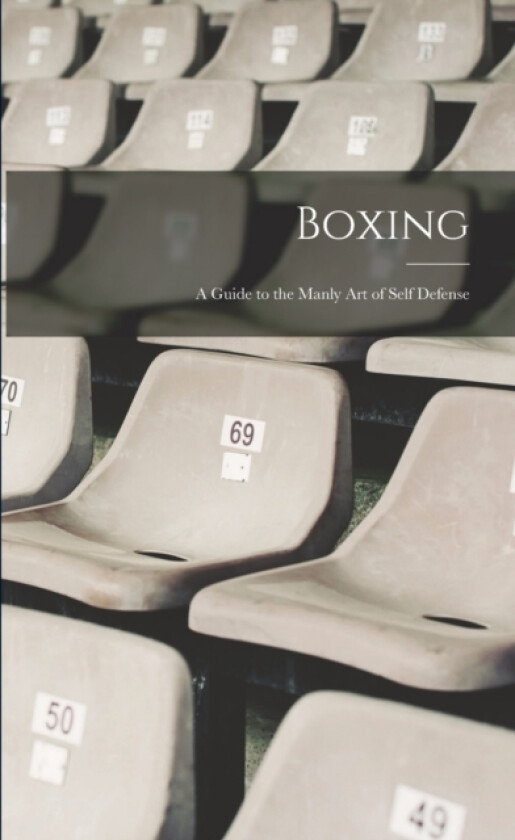 Boxing; a Guide to the Manly art of Self Defense av Anonymous (Paperback)
