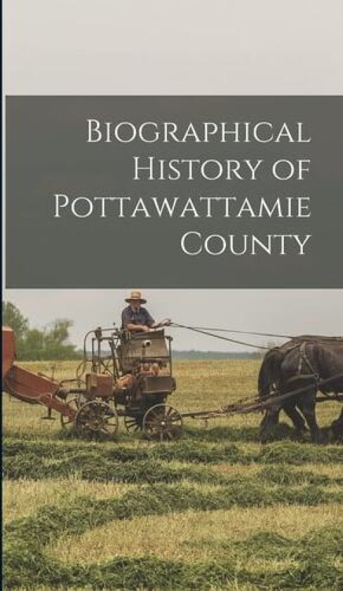 Biographical History of Pottawattamie County av Anonymous (Hardcover)