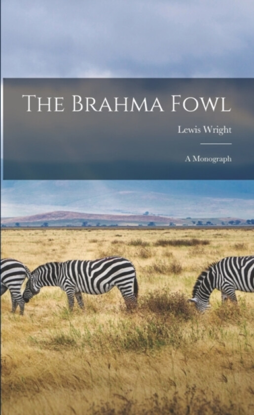 The Brahma Fowl av Lewis Wright (Paperback)