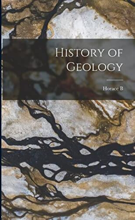 History of Geology av Horace B 1848-1914 Woodward (Paperback)