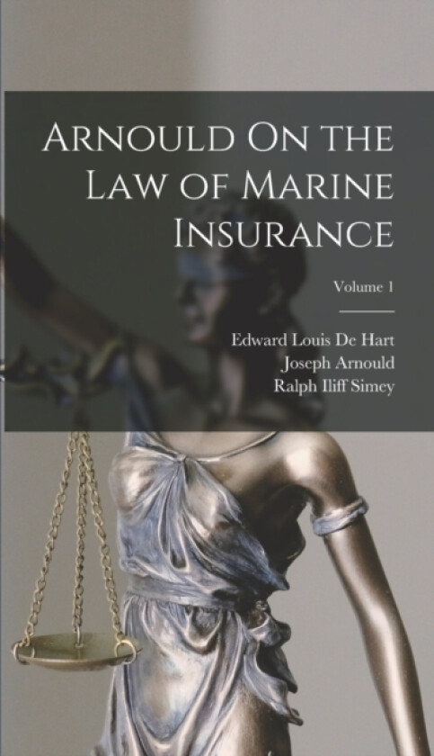 Arnould On the Law of Marine Insurance; Volume 1 av Joseph Arnould, Edward Louis De Hart, Ralph Iliff Simey (Hardcover)