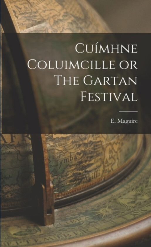 Cuimhne Coluimcille or The Gartan Festival av E Maguire (Paperback)