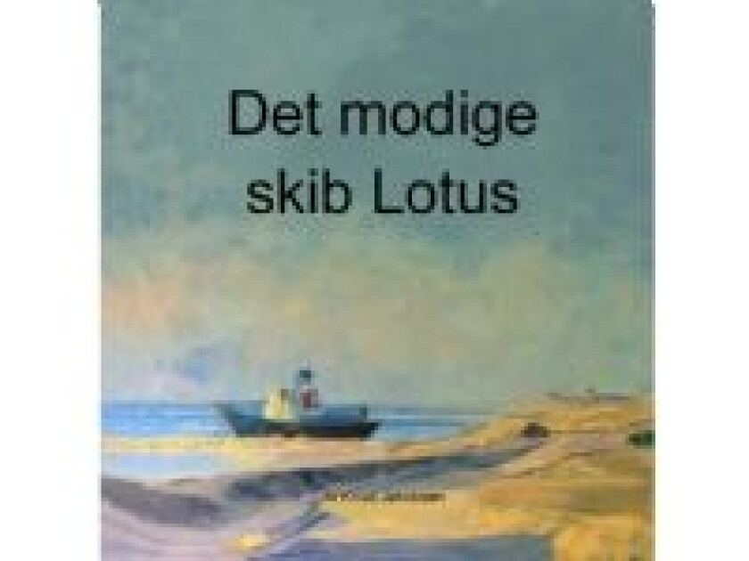 Det modige skib Lotus   Knud Jakobsen   Språk: Dansk