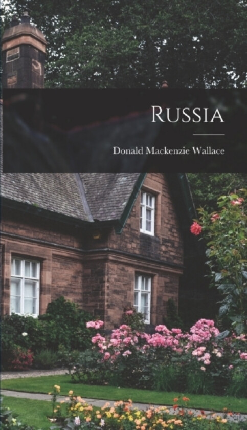 Russia av Donald MacKenzie Wallace (Hardcover)