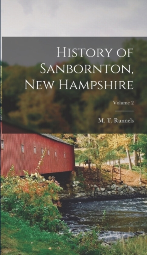 History of Sanbornton, New Hampshire; Volume 2 av M T 1830 Runnels (Hardcover)
