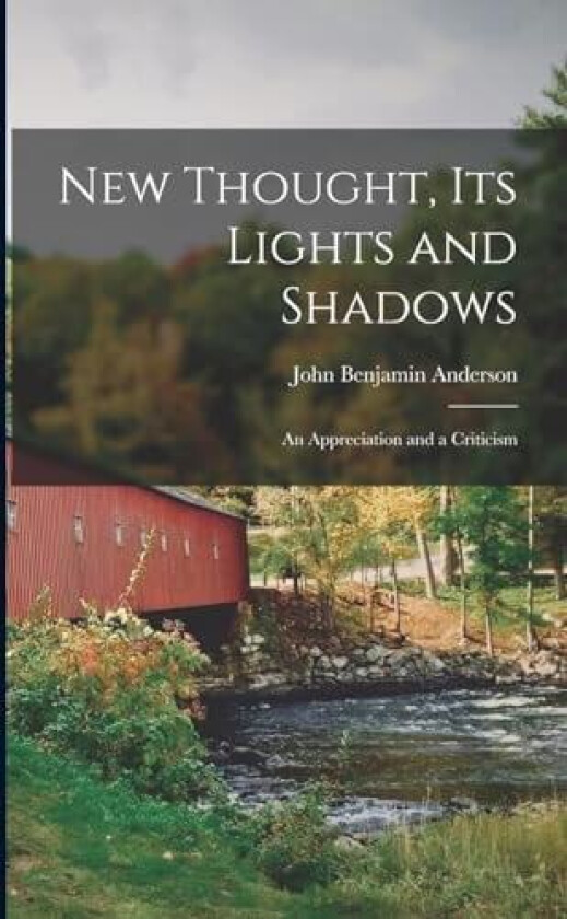 New Thought, Its Lights and Shadows av John Benjamin Anderson (Paperback)