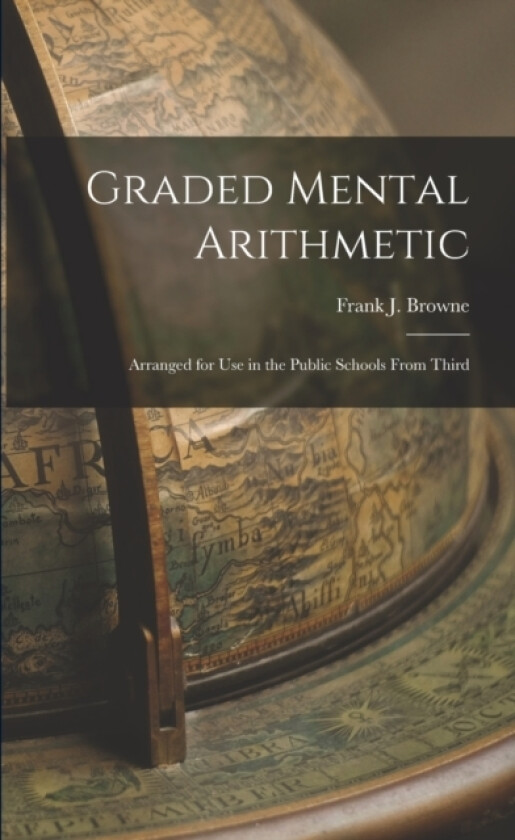 Graded Mental Arithmetic av Frank J Browne (Paperback)