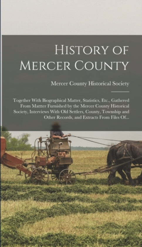 History of Mercer County av Mercer County Historical Society (Hardcover)