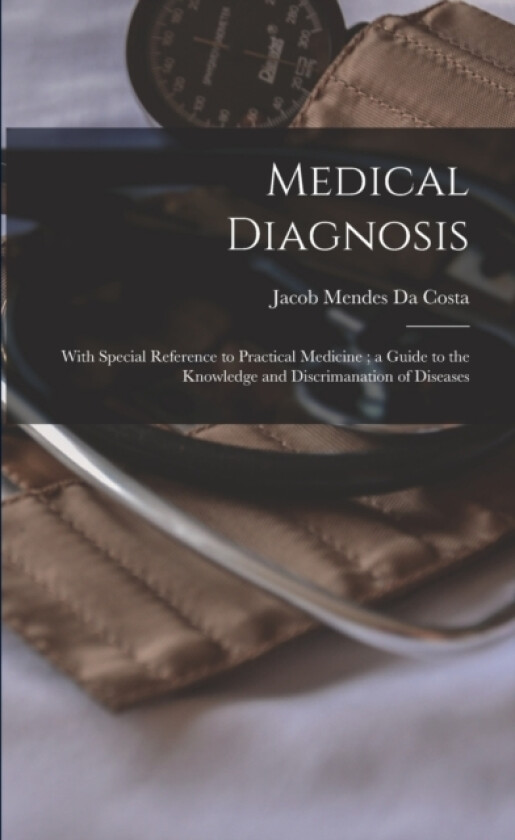 Medical Diagnosis av Jacob Mendes Da Costa (Paperback)