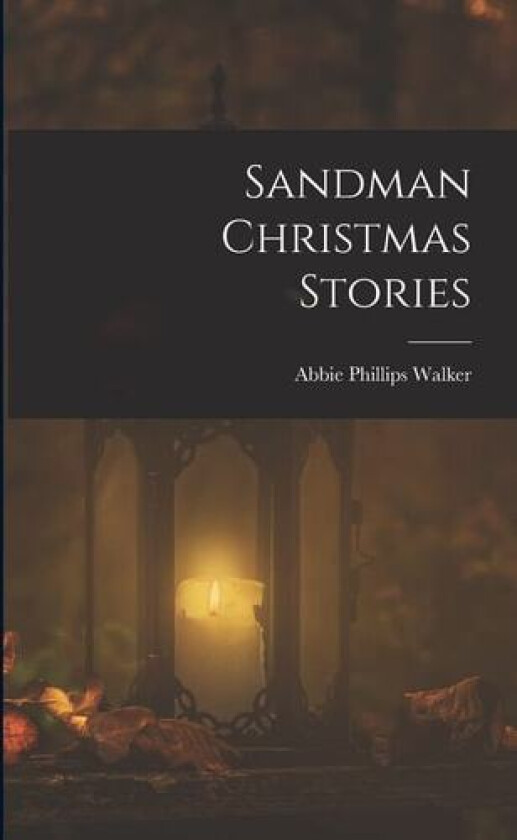 Sandman Christmas Stories av Abbie Phillips Walker (Paperback)