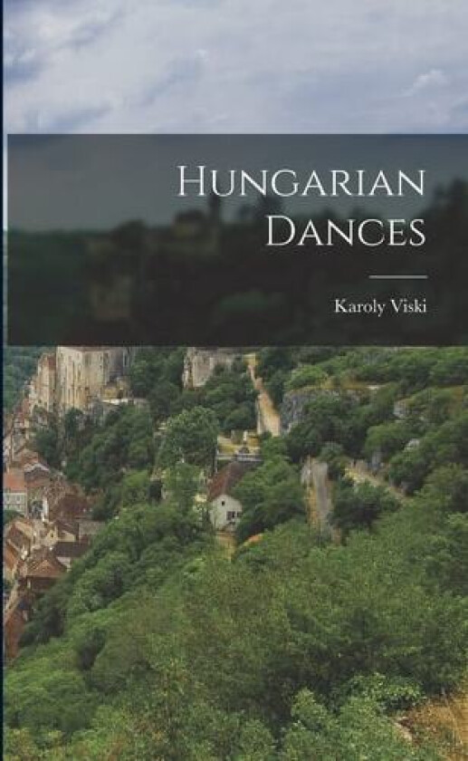 Hungarian Dances av Karoly Viski (Paperback)