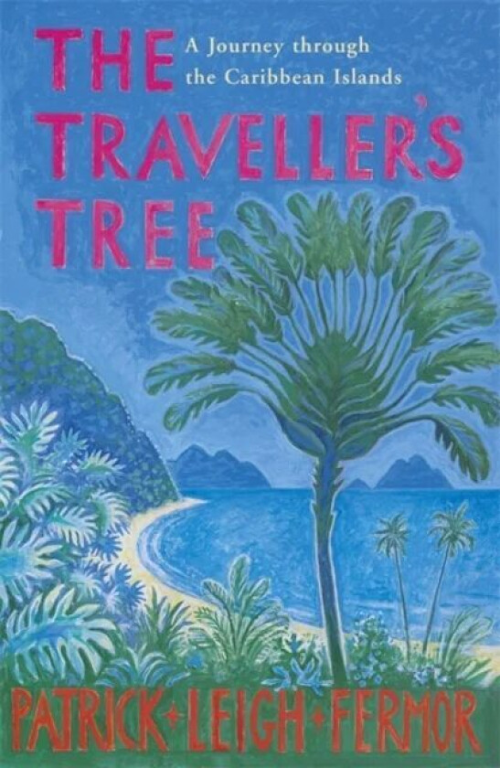 The Traveller's Tree av Patrick Leigh Fermor