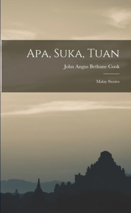 Apa, Suka, Tuan av John Angus Bethune Cook (Paperback)