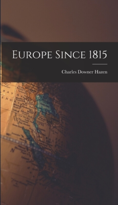 Europe Since 1815 av Charles Downer Hazen (Hardcover)