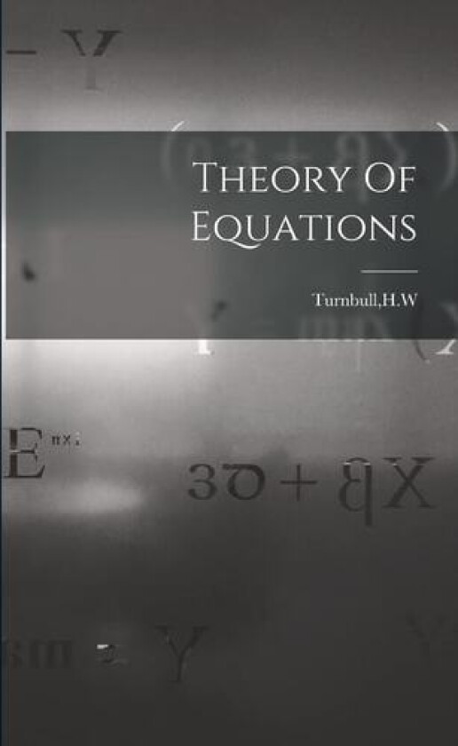 Theory Of Equations av Hw Turnbull (Paperback)