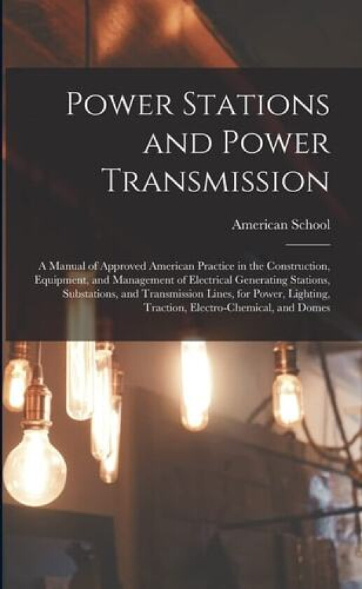 Power Stations and Power Transmission av Chicago American School (Paperback)