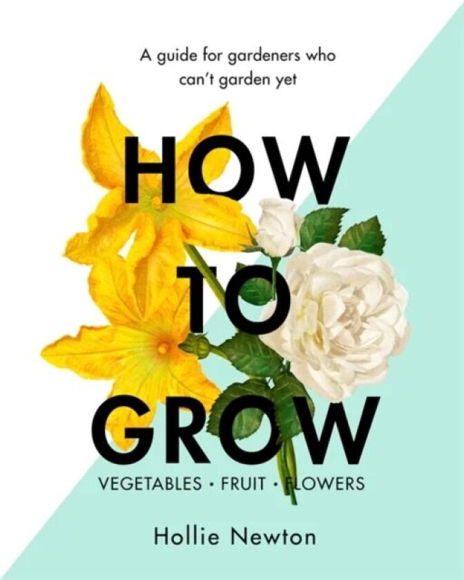 How to Grow av Hollie Newton