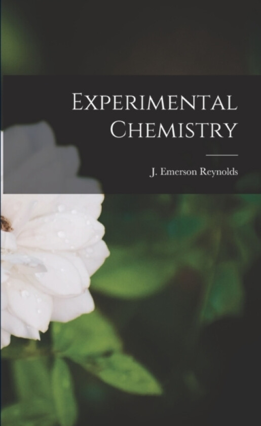 Experimental Chemistry av J Emerson Reynolds (Paperback)
